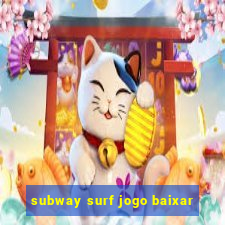 subway surf jogo baixar